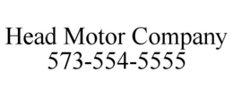 HEAD MOTOR COMPANY 573-554-5555 trademark