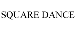 SQUARE DANCE trademark