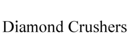 DIAMOND CRUSHERS trademark