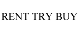 RENT TRY BUY trademark