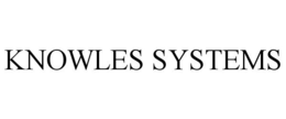 KNOWLES SYSTEMS trademark