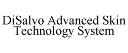 DISALVO ADVANCED SKIN TECHNOLOGY SYSTEM trademark
