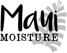 MAUI MOISTURE trademark