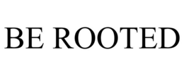 BE ROOTED trademark