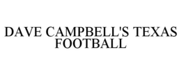 DAVE CAMPBELL'S TEXAS FOOTBALL trademark