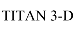 TITAN 3-D trademark