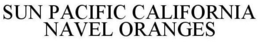 SUN PACIFIC CALIFORNIA NAVEL ORANGES trademark