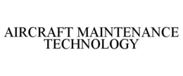 AIRCRAFT MAINTENANCE TECHNOLOGY trademark