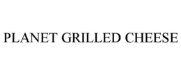 PLANET GRILLED CHEESE trademark