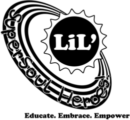 LIL' SUPER SOUL HEROES! EDUCATE. EMBRACE. EMPOWER trademark