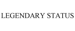 LEGENDARY STATUS trademark