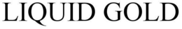 LIQUID GOLD trademark