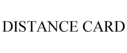 DISTANCE CARD trademark