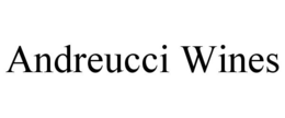 ANDREUCCI WINES trademark