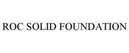 ROC SOLID FOUNDATION trademark
