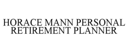 HORACE MANN PERSONAL RETIREMENT PLANNER trademark
