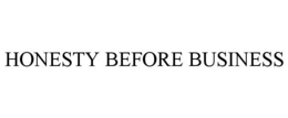 HONESTY BEFORE BUSINESS trademark