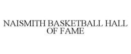 NAISMITH BASKETBALL HALL OF FAME trademark