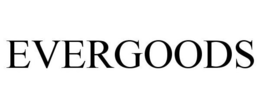 EVERGOODS trademark