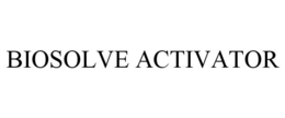 BIOSOLVE ACTIVATOR trademark