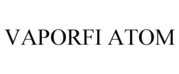 VAPORFI ATOM trademark