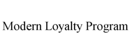 MODERN LOYALTY PROGRAM trademark