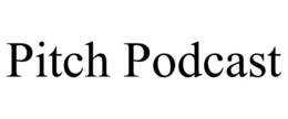 PITCH PODCAST trademark