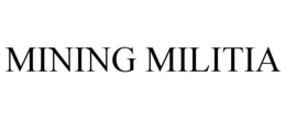 MINING MILITIA trademark
