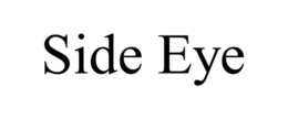 SIDE EYE trademark