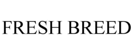 FRESH BREED trademark