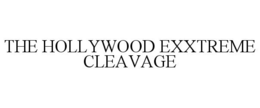 THE HOLLYWOOD EXXTREME CLEAVAGE trademark