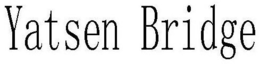 YATSEN BRIDGE trademark