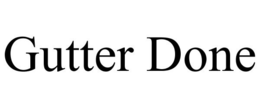 GUTTER DONE trademark