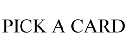 PICK A CARD trademark