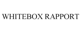 WHITEBOX RAPPORT trademark