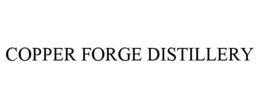 COPPER FORGE DISTILLERY trademark