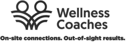 WELLNESS COACHES ON-SITE CONNECTIONS. OUT-OF-SIGHT RESULTS trademark