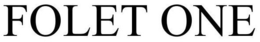 FOLET ONE trademark