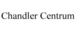 CHANDLER CENTRUM trademark