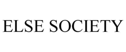 ELSE SOCIETY trademark