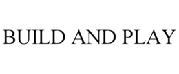 BUILD AND PLAY trademark