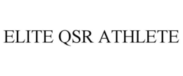 ELITE QSR ATHLETE trademark