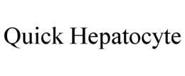 QUICK HEPATOCYTE trademark