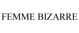 FEMME BIZARRE trademark