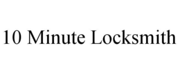 10 MINUTE LOCKSMITH trademark