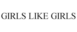GIRLS LIKE GIRLS trademark
