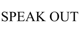 SPEAK OUT trademark