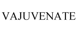 VAJUVENATE trademark