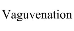 VAGUVENATION trademark