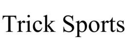 TRICK SPORTS trademark